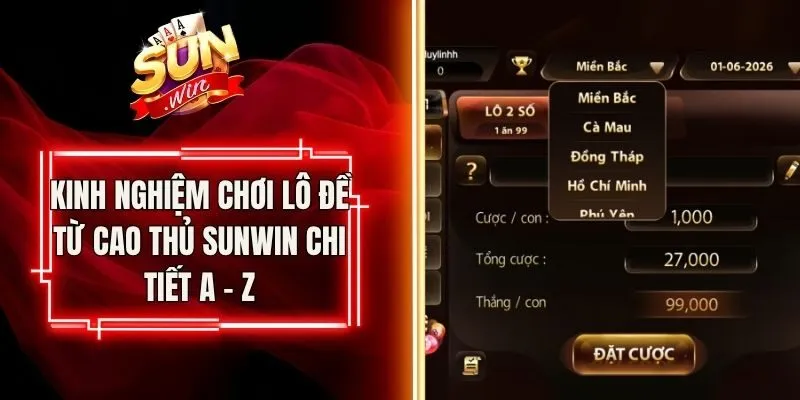 Kinh Nghiệm Chơi Lô Đề Từ Cao Thủ Sunwin Chi Tiết A - Z