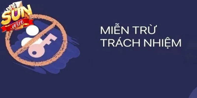 Tìm hiểu miễn trừ trách nhiệm tại Sunwin